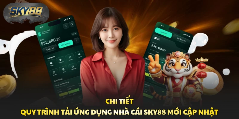 Chi tiết quy trình tải ứng dụng nhà cái Sky88 mới cập nhật