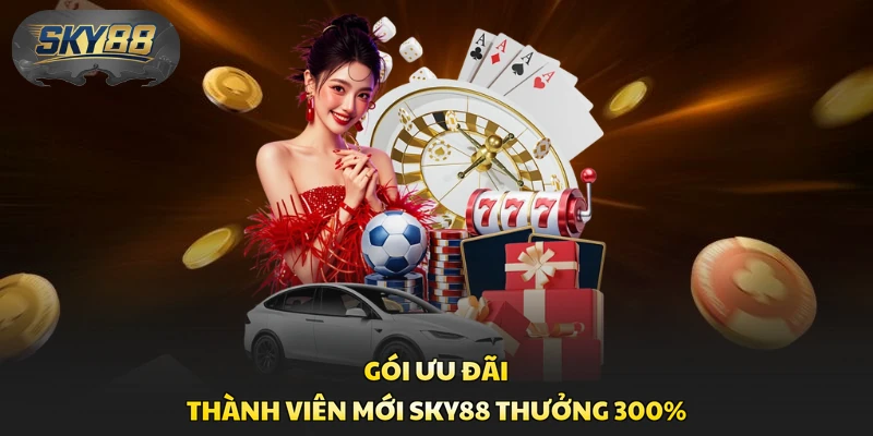 Gói ưu đãi thành viên mới Sky88 thưởng 300%