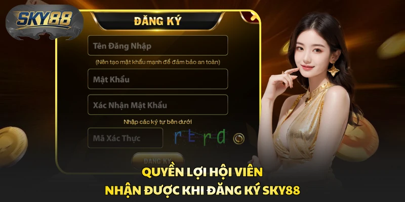 Quyền lợi hội viên nhận được khi đăng ký Sky88